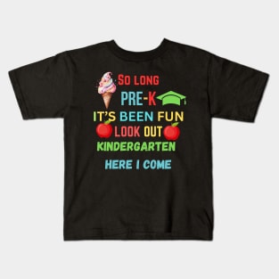 So Long Pre-K It's Been Fun Look Out Kindergarten Kids T-Shirt